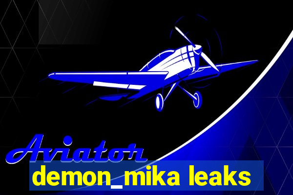 demon_mika leaks